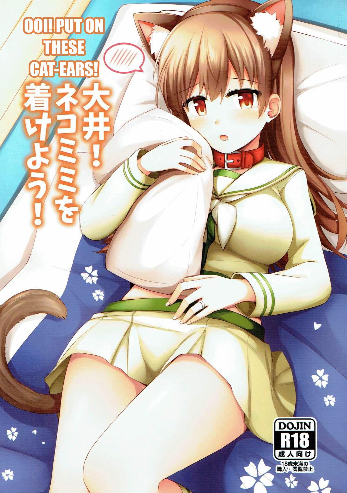 Grande Ooi! Nekomimi o Tsukeyou! | Ooi! Put On These Cat Ears! - Kantai collection Insane Porn - Picture 1