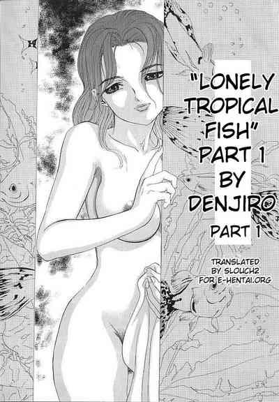 Sabishii Nettaigyo | Lonely Tropical Fish 1