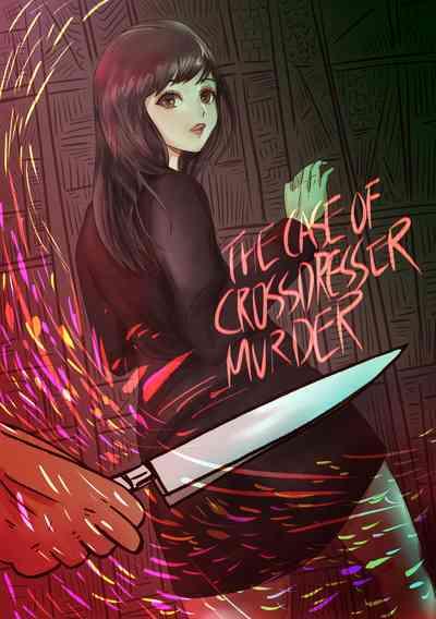 The case of crossdresser murderi女装男子殺人事件 2